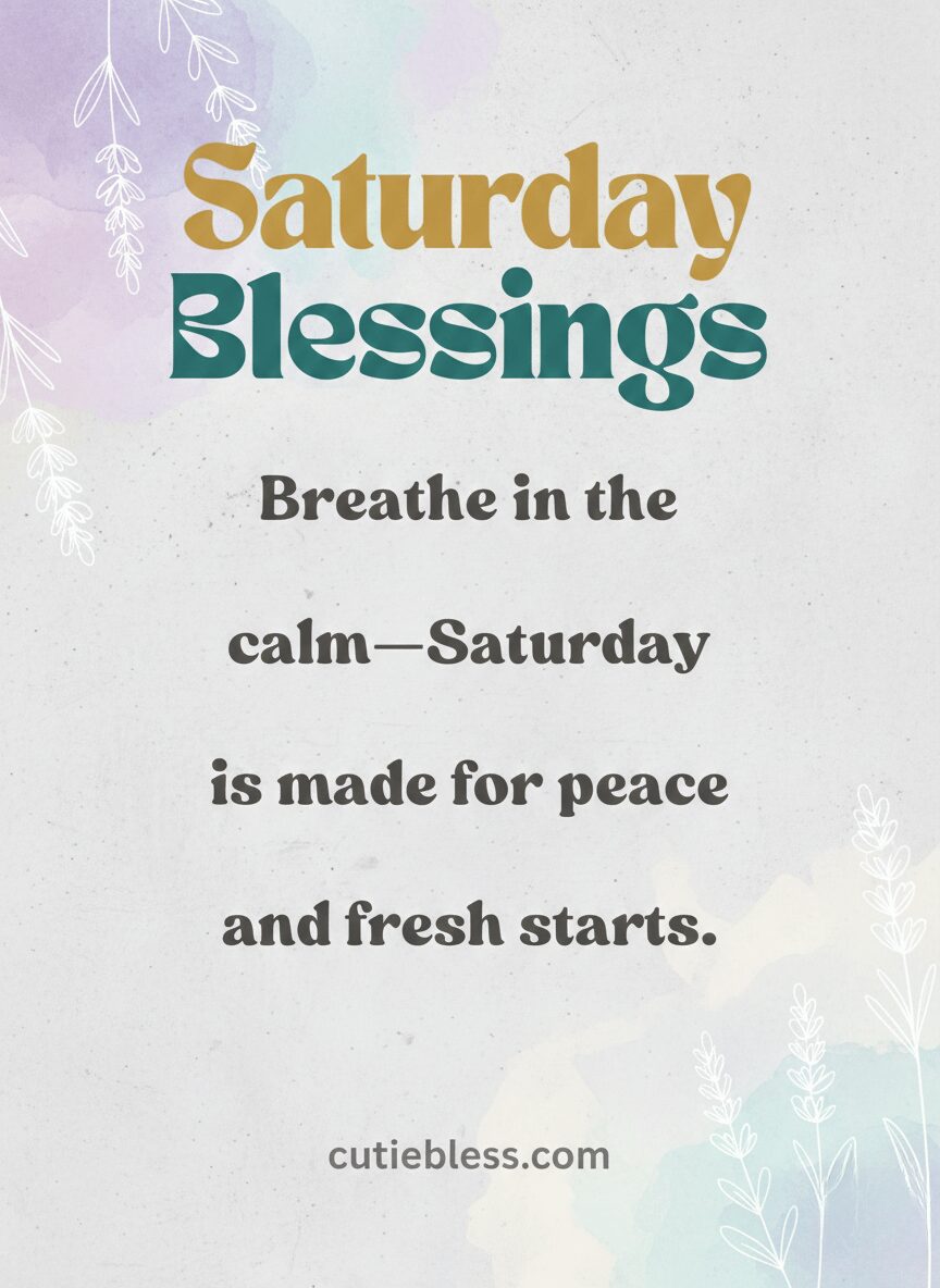 Peaceful saturday morning blessings quote to start the weekend calm