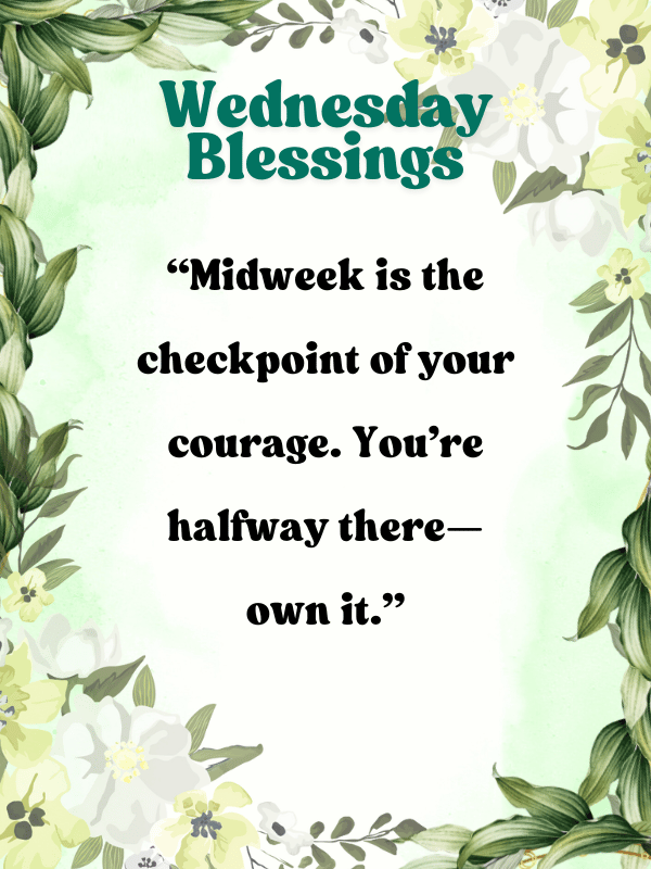 Motivational quote about courage and progress to uplift your midweek spirit