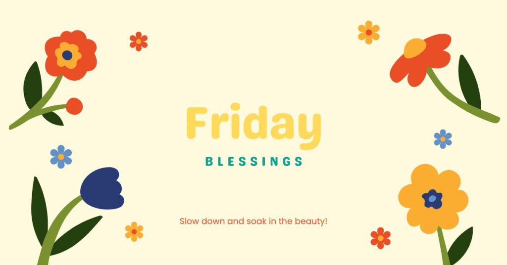 Friday Blessings