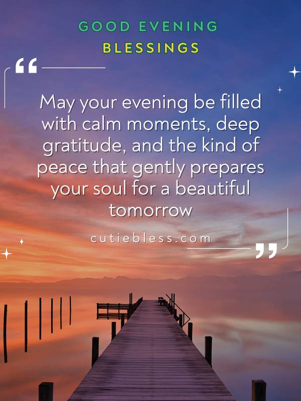Peaceful good evening blessing with calm vibes and gratitude to end the day with hope and joy.