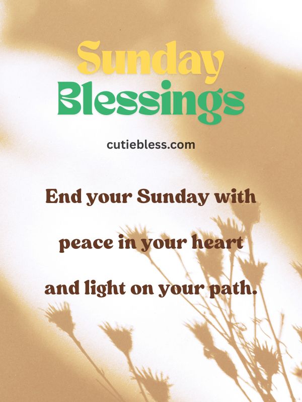 Peaceful Sunday Blessings message ending the day with light and peace in your heart.
