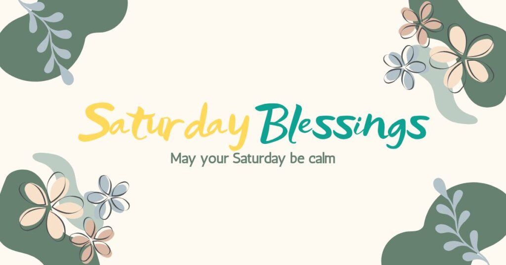 Saturday Blessings