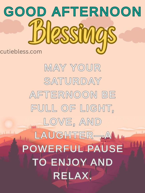 Saturday afternoon blessing filled with joy and light.