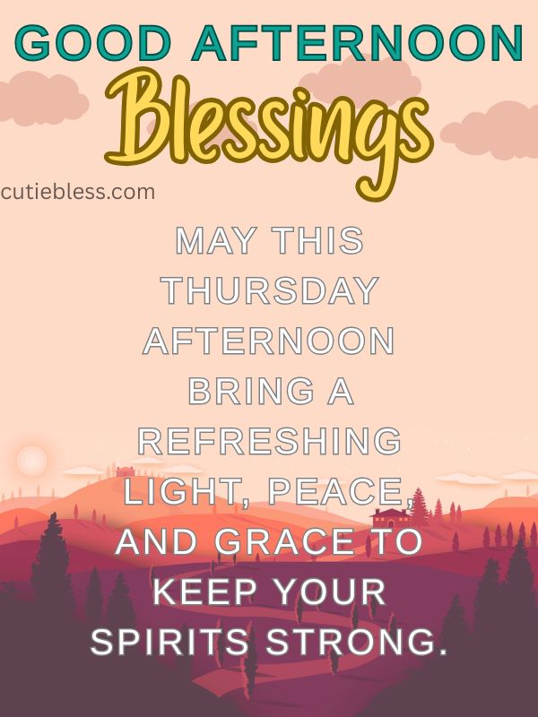 Thursday good afternoon blessing to refresh the soul.
