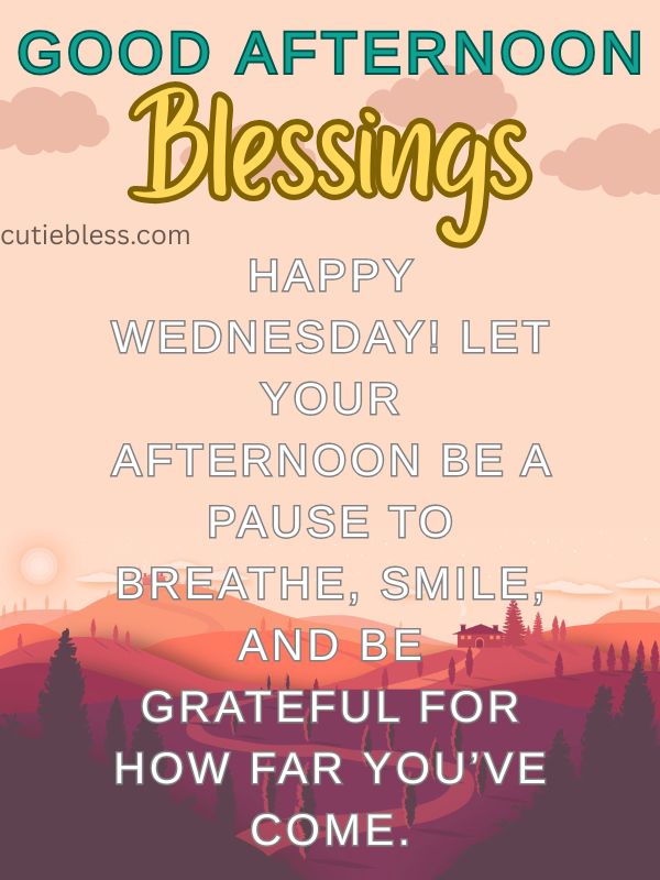 Midweek Wednesday afternoon blessing for reflection.