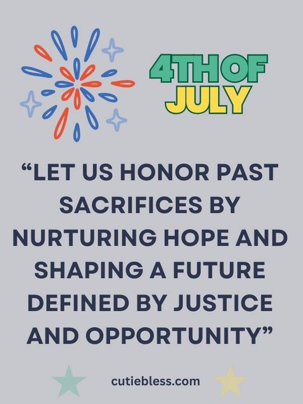 Let us honor past sacrifices by nurturing hope and shaping a future defined by justice and opportunity.