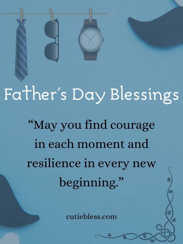 Father day blessings for courage and resilience