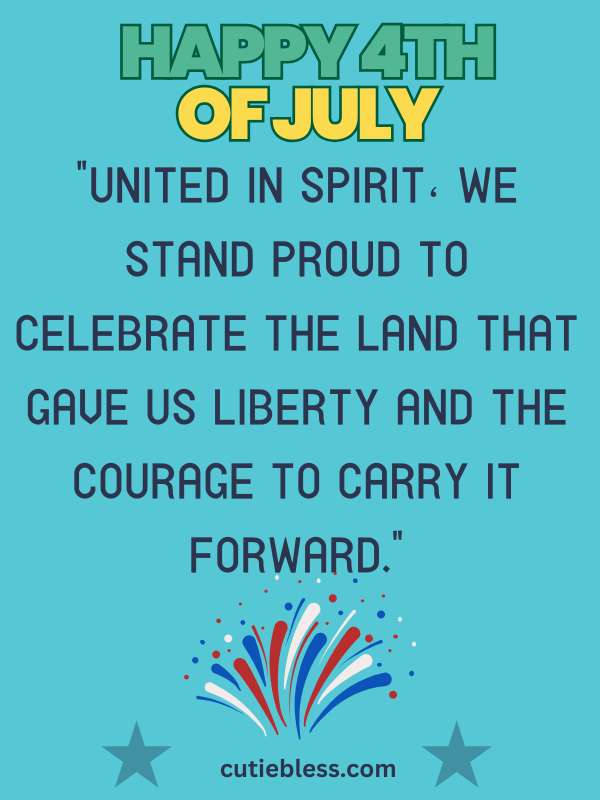 United in spirit, we stand proud to celebrate the land that gave us liberty and the courage to carry it forward.