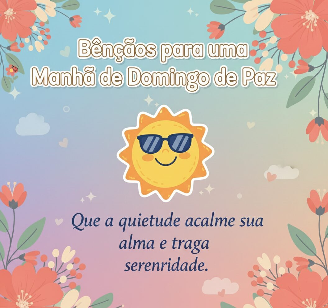 Ilustração de uma manhã de domingo com um sol sorridente usando óculos escuros, cercado por flores, com o texto "Bênçãos para uma Manhã de Domingo de Paz"