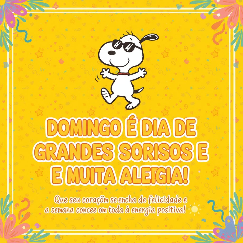 Ilustração do personagem Snoopy dançando alegremente em um fundo amarelo com estrelas, com o texto "Domingo é dia de grandes sorrisos e muita alegria!".